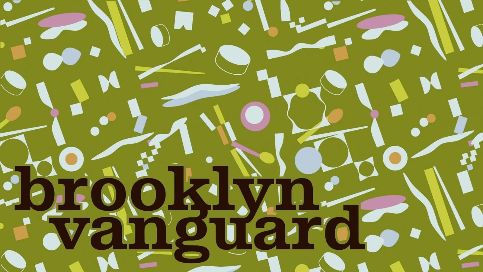 The title 'Brooklyn Vanguard' on a field of green with white, orange, pink, and yellow shapes